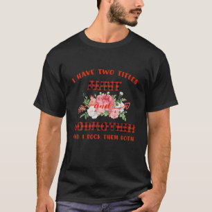Camiseta Tengo Dos Títulos Tía Y Madrina Y Yo Rocío El