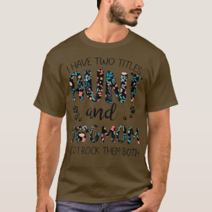 Camiseta Tengo Dos Títulos Tía Y Mamá Perra Y Yo Los Rocío