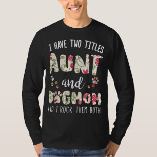 Camiseta Tengo Dos Títulos Tía Y Perro Mamá Divertido Perro