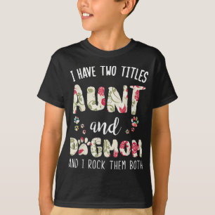 Camiseta Tengo Dos Títulos Tía Y Perro Mamá Divertido Perro