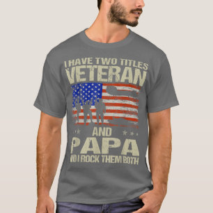 Camiseta Tengo Dos Títulos Veterano Y Papa Y Yo Los Rock