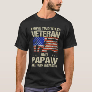 Camiseta Tengo Dos Títulos Veterano Y Papaw Y Me Rostro El
