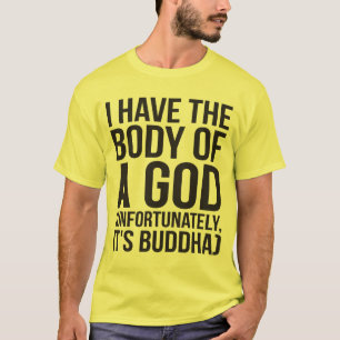 Camiseta Tengo el cuerpo de dios desafortunadamente que es