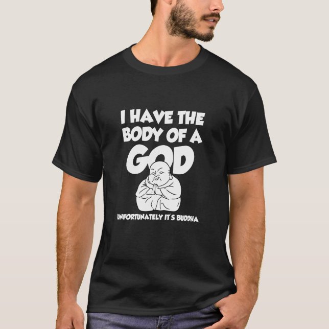 Camiseta Tengo El Cuerpo De Un Dios Que Desafortunadamente  (Anverso)