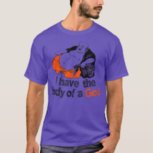 Camiseta Tengo El Cuerpo De Un Humor Irreverente De Dios (B