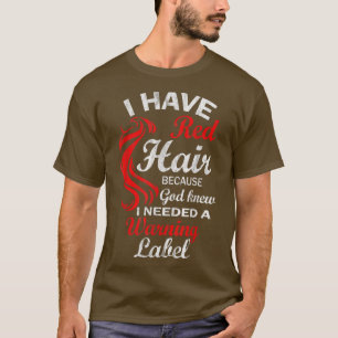 Camiseta tengo el pelo rojo porque dios sabía que necesitab
