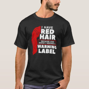 Camiseta Tengo El Pelo Rojo Porque Dios Sabía Que Necesitab