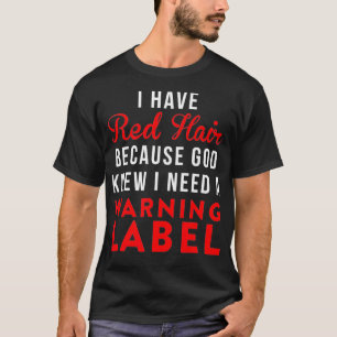 Camiseta Tengo el pelo rojo porque Dios sabía que necesitab