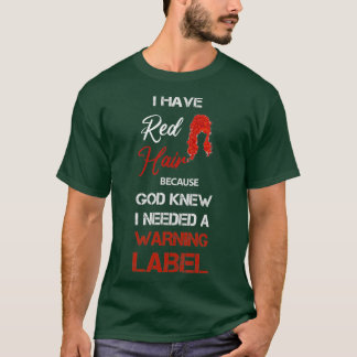 Camiseta tengo el pelo rojo porque dios sabía que necesitab