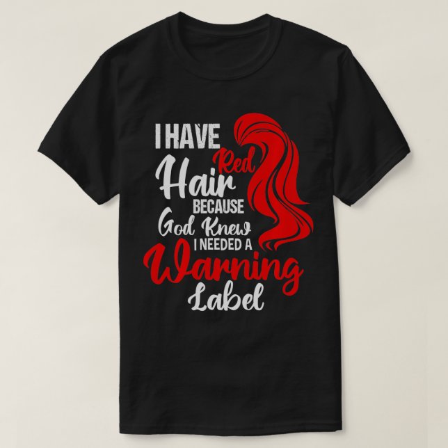 Camiseta Tengo el pelo rojo porque Dios sabía que necesitab (Diseño del anverso)