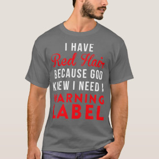 Camiseta Tengo el pelo rojo porque Dios sabía que necesitab