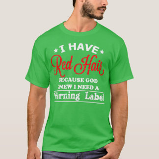 Camiseta Tengo El Pelo Rojo Porque Dios Sabía Que Necesito