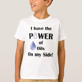 Camiseta Tengo el poder de los aceites de mi lado