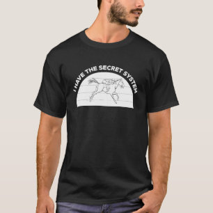 Camiseta Tengo El Sistema Secreto De Apuestas De Carreras D