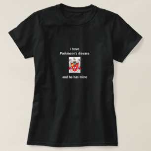 Camiseta Tengo enfermedad de Parkinson y él tiene los mío