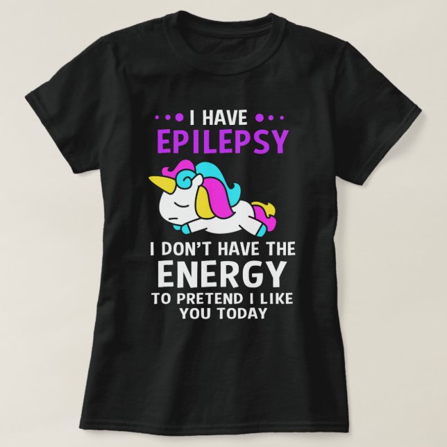 Camiseta Tengo Epilepsia De Unicornio (Diseño del anverso)
