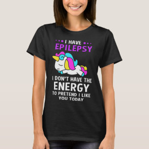 Camiseta Tengo Epilepsia De Unicornio
