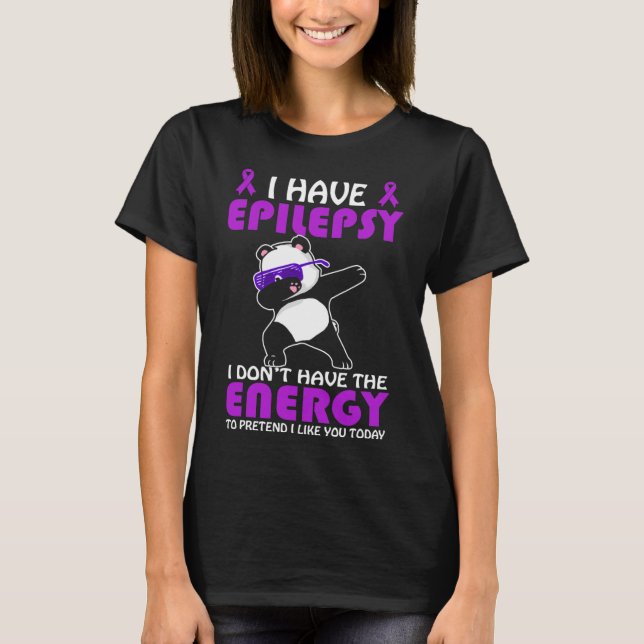 Camiseta Tengo Epilepsia No Pretendan Que Me Gusta Epilepsi (Anverso)