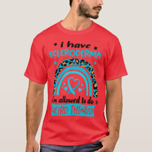 Camiseta Tengo escleroderma, me permiten hacer cosas raras