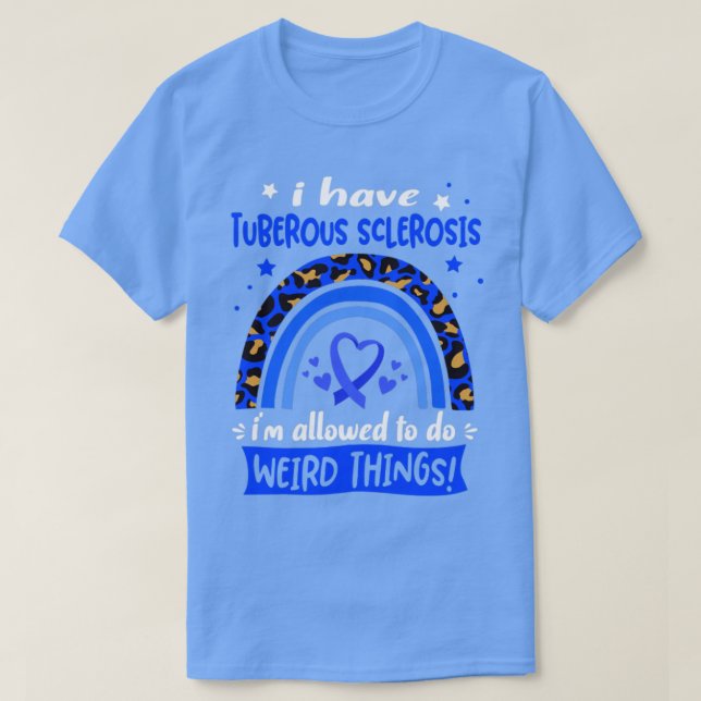 Camiseta Tengo esclerosis tubérica me permiten hacer raro (Diseño del anverso)