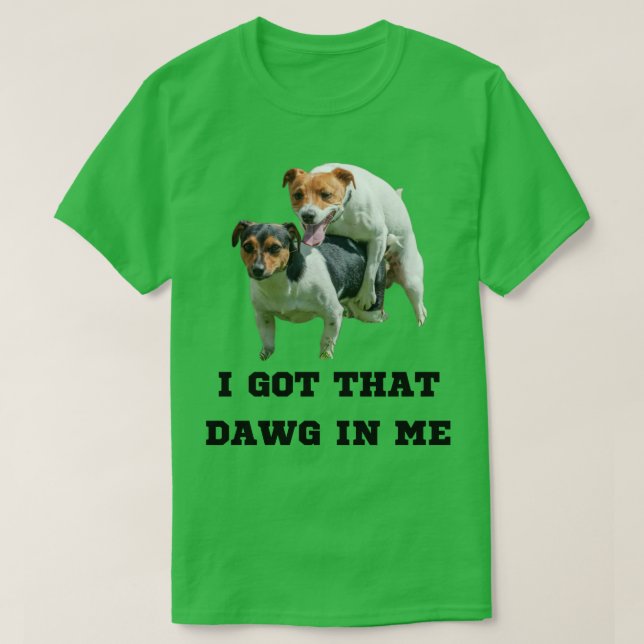Camiseta Tengo Ese Dawg En Mi Meme (Diseño del anverso)