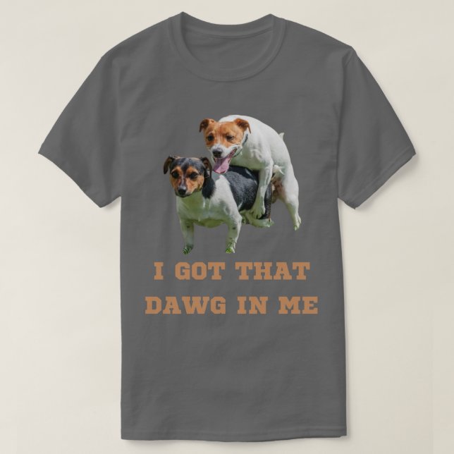 Camiseta Tengo Ese Dawg En Mí Meme 1 (Diseño del anverso)