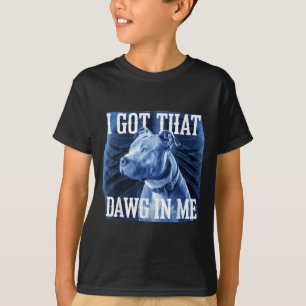 Camiseta Tengo Ese Dawg En Mí Xray Pitbull Ironic Meme Vir