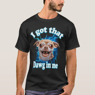 Camiseta Tengo Ese Perrito En Mí Meme Chihuahua Perro Relám