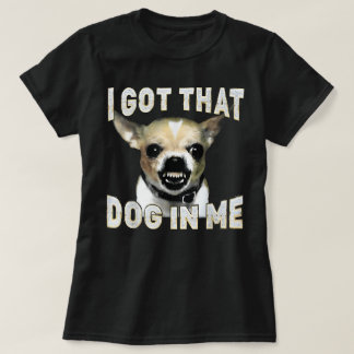 Camiseta Tengo ese perro dentro de mí, divertido perro, ama