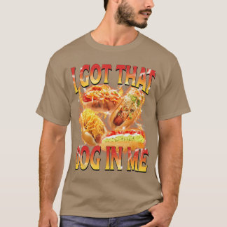 Camiseta Tengo ese perro dentro de mí Funny Hot Dog Glizzy 
