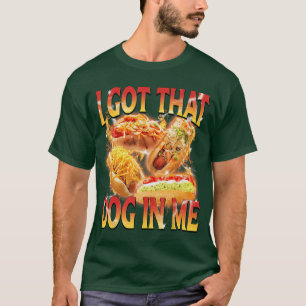 Camiseta Tengo ese perro dentro de mí Funny Hot Dog Glizzy