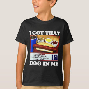 Camiseta Tengo Ese Perro En Mí Cita De Hotdog Graciosa Meme
