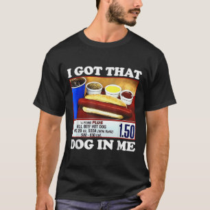 Camiseta Tengo Ese Perro En Mí Cita De Hotdog Graciosa Meme