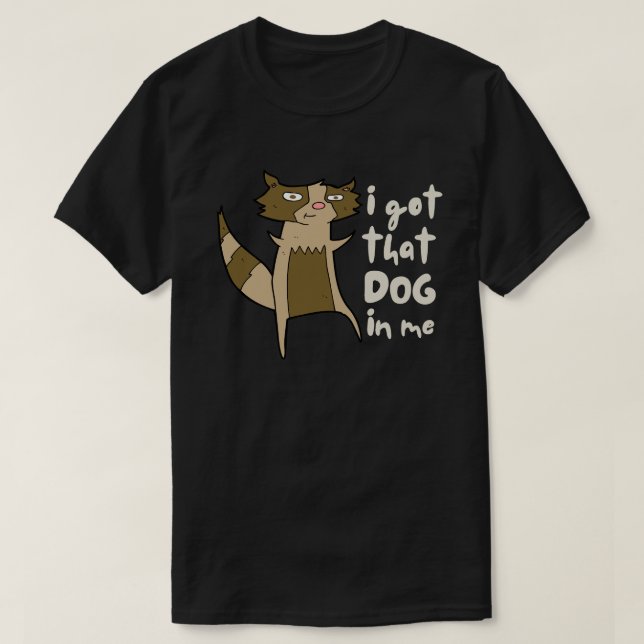 Camiseta Tengo Ese Perro En Mi Gracioso Raccoon Sarcástico (Diseño del anverso)