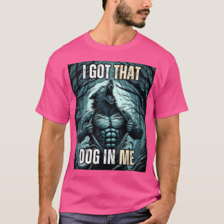Camiseta Tengo Ese Perro En Mi Lobo