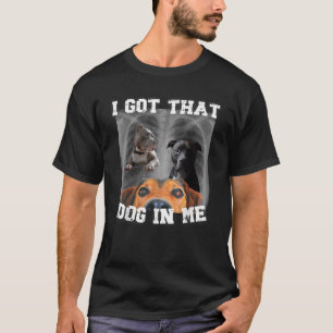 Camiseta Tengo Ese Perro En Mi Meme De Perro Xray Que Tengo