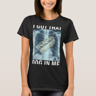 Camiseta Tengo Ese Perro En Mí Meme De Radiografía De Hot D