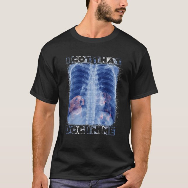 Camiseta Tengo ese perro en mí, Xray Meme Dachshund (Anverso)