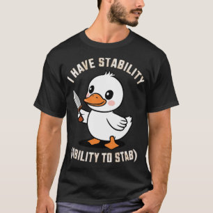 Camiseta tengo estabilidad y capacidad para apuñalar