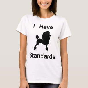 Camiseta Tengo estándares (el caniche)