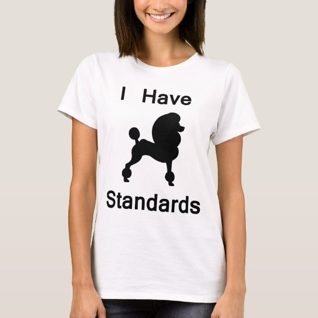 Camiseta Tengo estándares (el caniche) (Anverso)