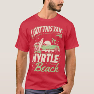 Camiseta Tengo Este Tan De Myrtle Beach South Carolina Va