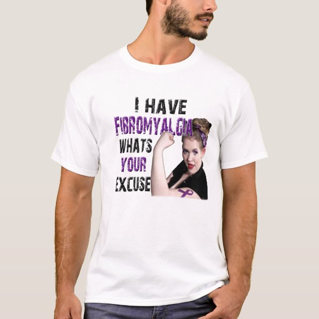 Camiseta ¿Tengo fibromyalgia, qué soy su excusa? (Anverso)