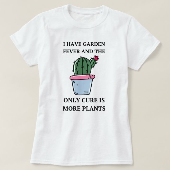 Camiseta Tengo Fiebre De Jardín | Gardening Funny Saying (Diseño del anverso)
