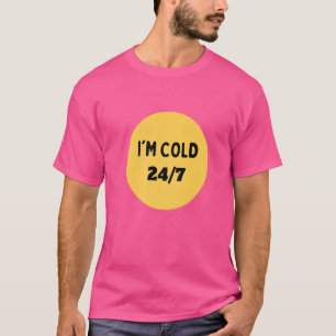 Camiseta Tengo frío 247 para los amigos que siempre están f