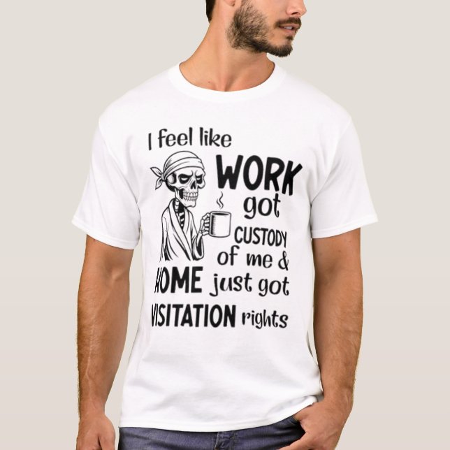 Camiseta Tengo ganas de que el trabajo tenga custodia de An (Anverso)