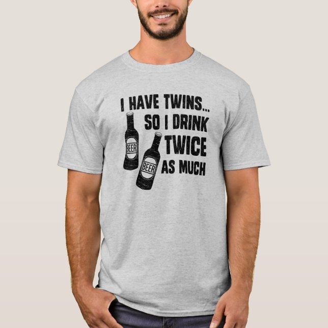 CAMISETA TENGO GEMELOS, ASÍ QUE BEBO DOS VECES TANTO (Anverso)