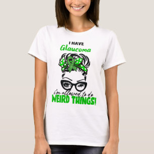 Camiseta Tengo Glaucoma Me Permiten Hacer Cosas Raras