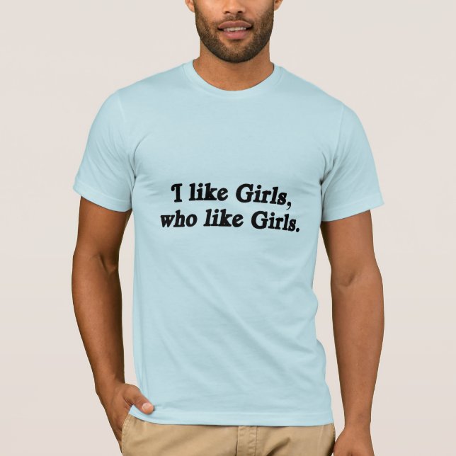 Camiseta Tengo gusto de los chicas que como chicas (Anverso)