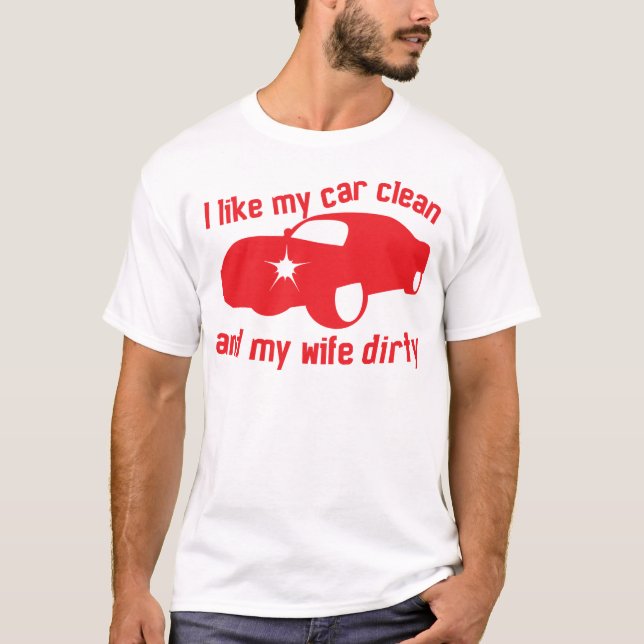 Camiseta TENGO GUSTO DE MI COCHE LIMPIA y de mi esposa (Anverso)
